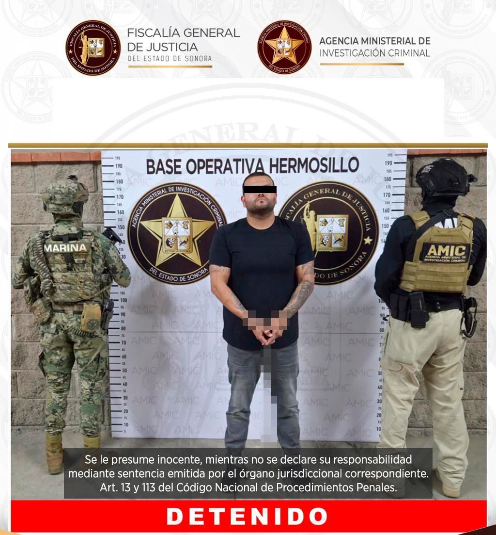 Logran AMIC–SEMAR captura de objetivo prioritario de grupo delictivo en Nogales